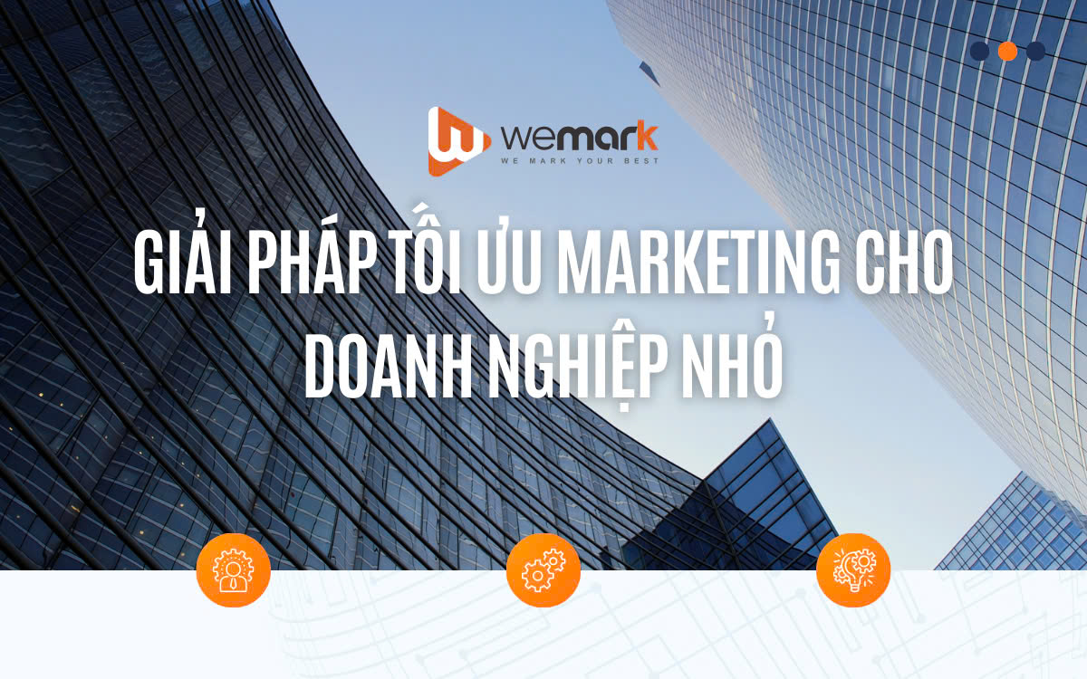Giải pháp marketing tối ưu cho doanh nghiệp