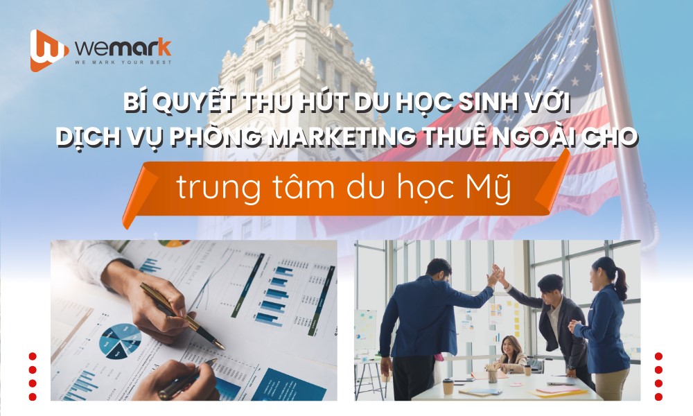Bí quyết thu hút du học sinh với dịch vụ phòng Marketing thuê ngoài cho trung tâm du học Mỹ
