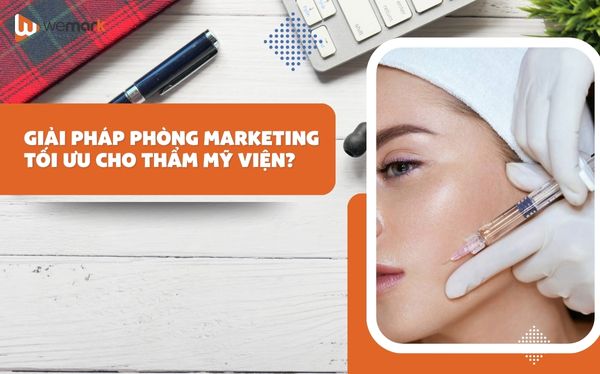 Tại sao phòng marketing thuê ngoài là giải pháp tối ưu cho thẩm mỹ viện?