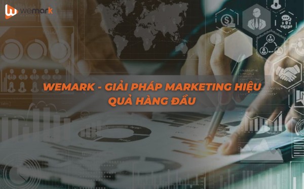 Wemark - giải pháp marketing hiệu quả hảng đầu