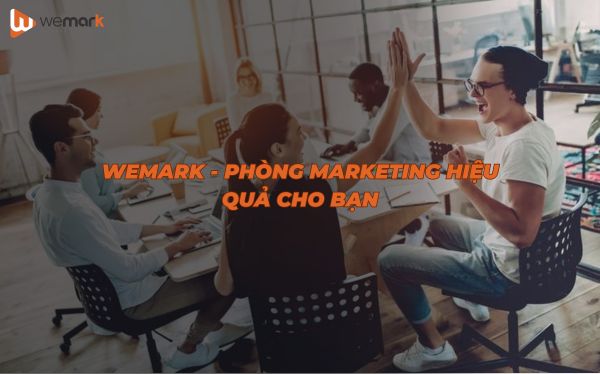 Wemark - Phòng marketing hiệu quả cho bạn