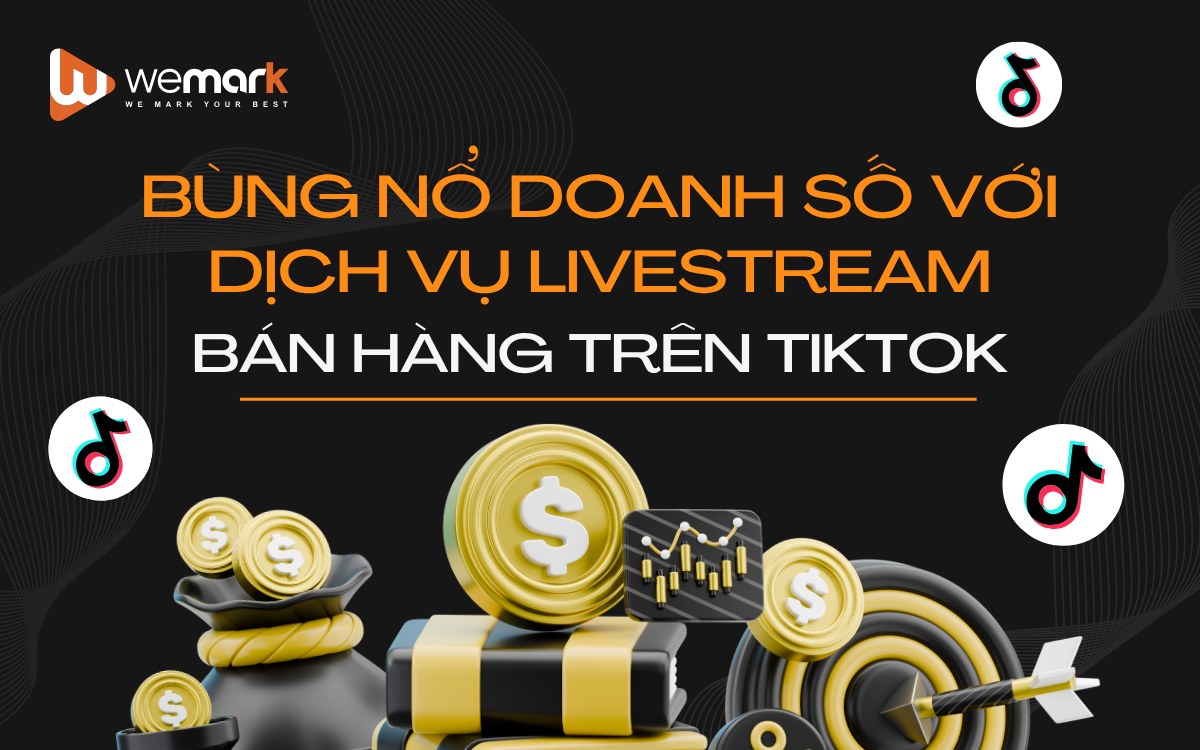 Bùng nổ doanh số với dịch vụ Livestream bán hàng trên TikTok
