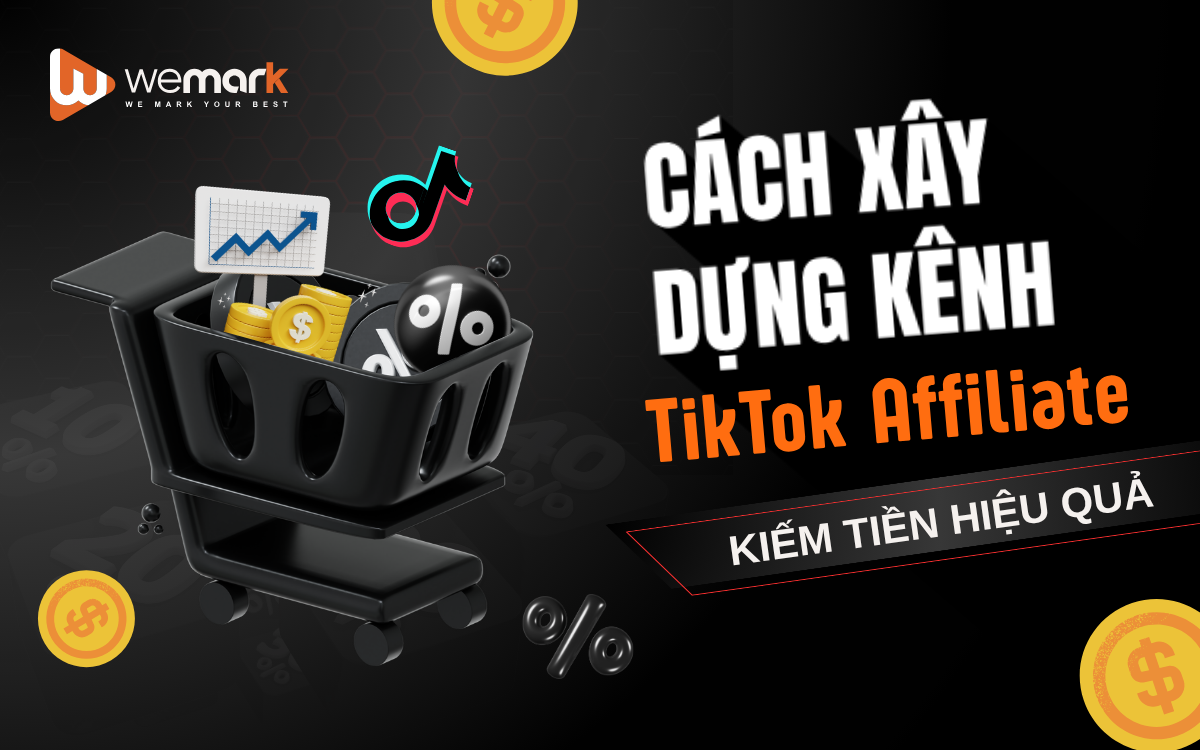 Cách xây dựng kênh TikTok Affiliate kiếm tiền hiệu quả