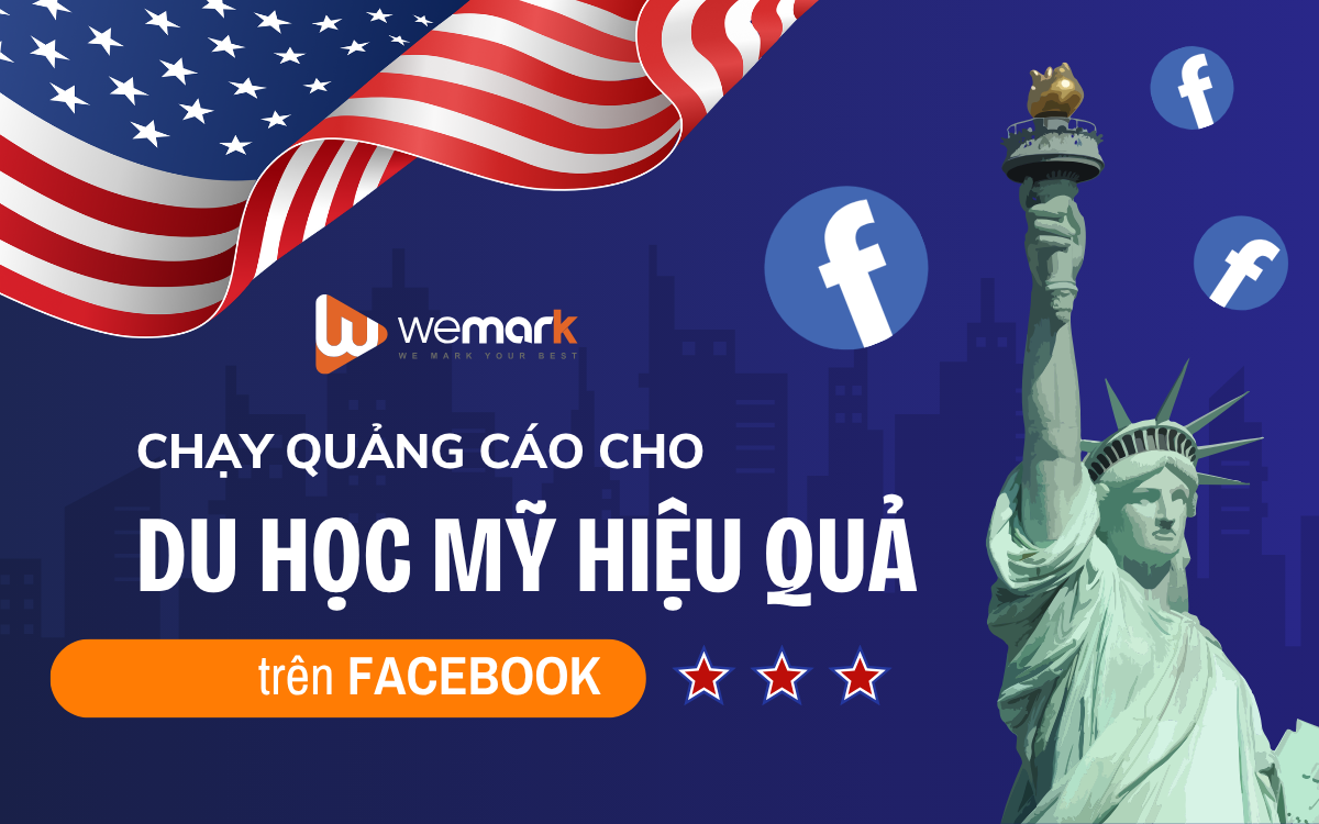 Chạy quảng cáo cho du học Mỹ hiệu quả trên Facebook