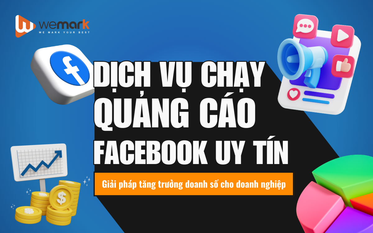 Dịch vụ chạy quảng cáo Facebook uy tín - Giải pháp tăng trưởng doanh số cho doanh nghiệp