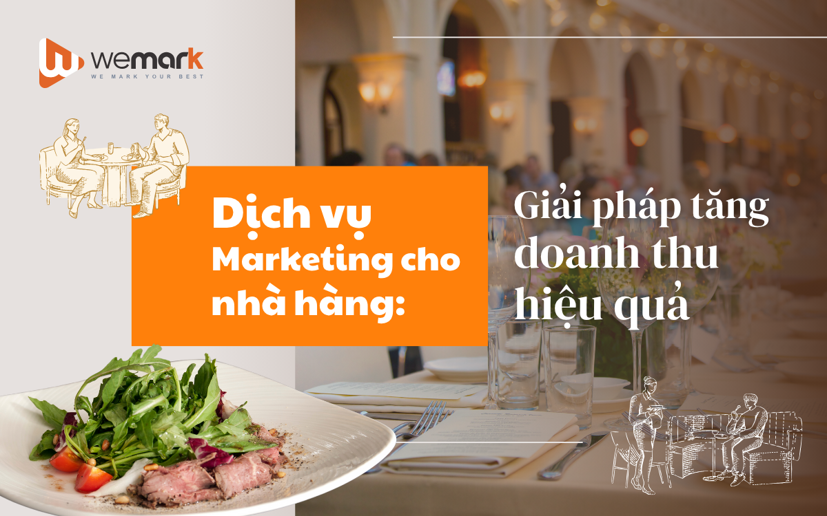 Dịch vụ Marketing cho nhà hàng: Giải pháp tăng doanh thu hiệu quả
