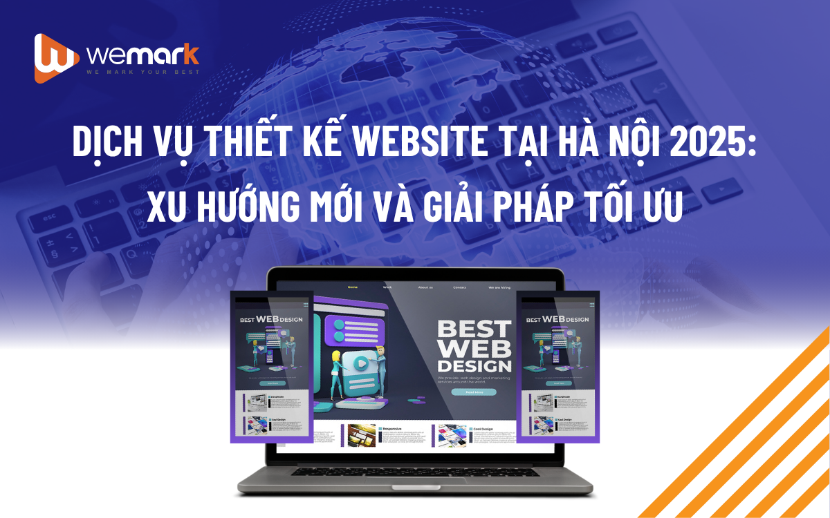 Dịch vụ thiết kế website tại Hà Nội 2025: Xu hướng mới và giải pháp tối ưu
