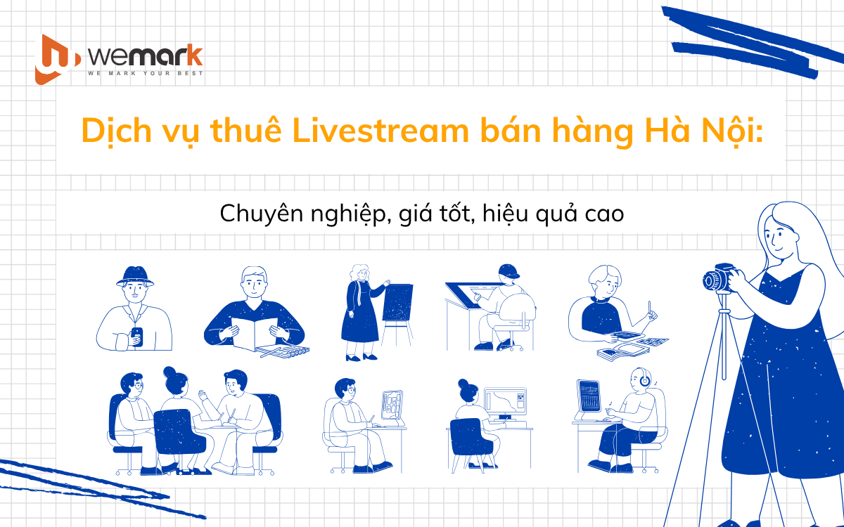 Dịch vụ thuê Livestream bán hàng Hà Nội: Chuyên nghiệp, giá tốt, hiệu quả cao