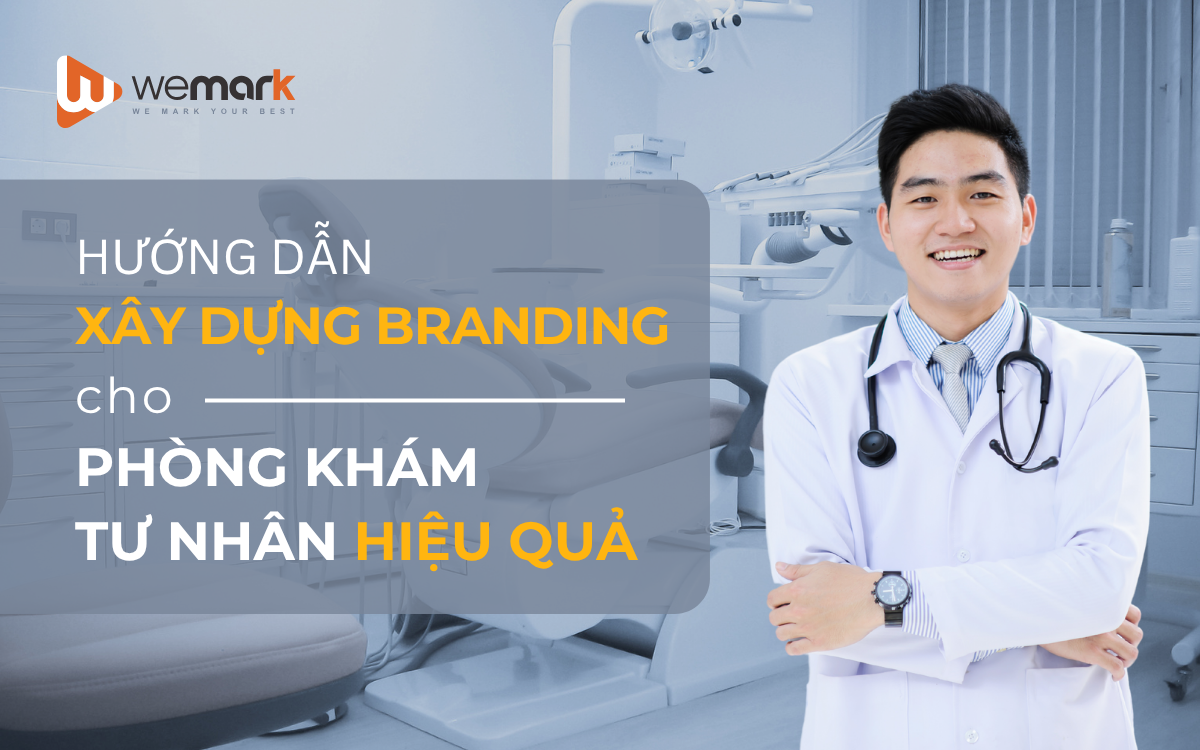 Hướng dẫn xây dựng thương hiệu - Branding cho phòng khám tư nhân hiệu quả