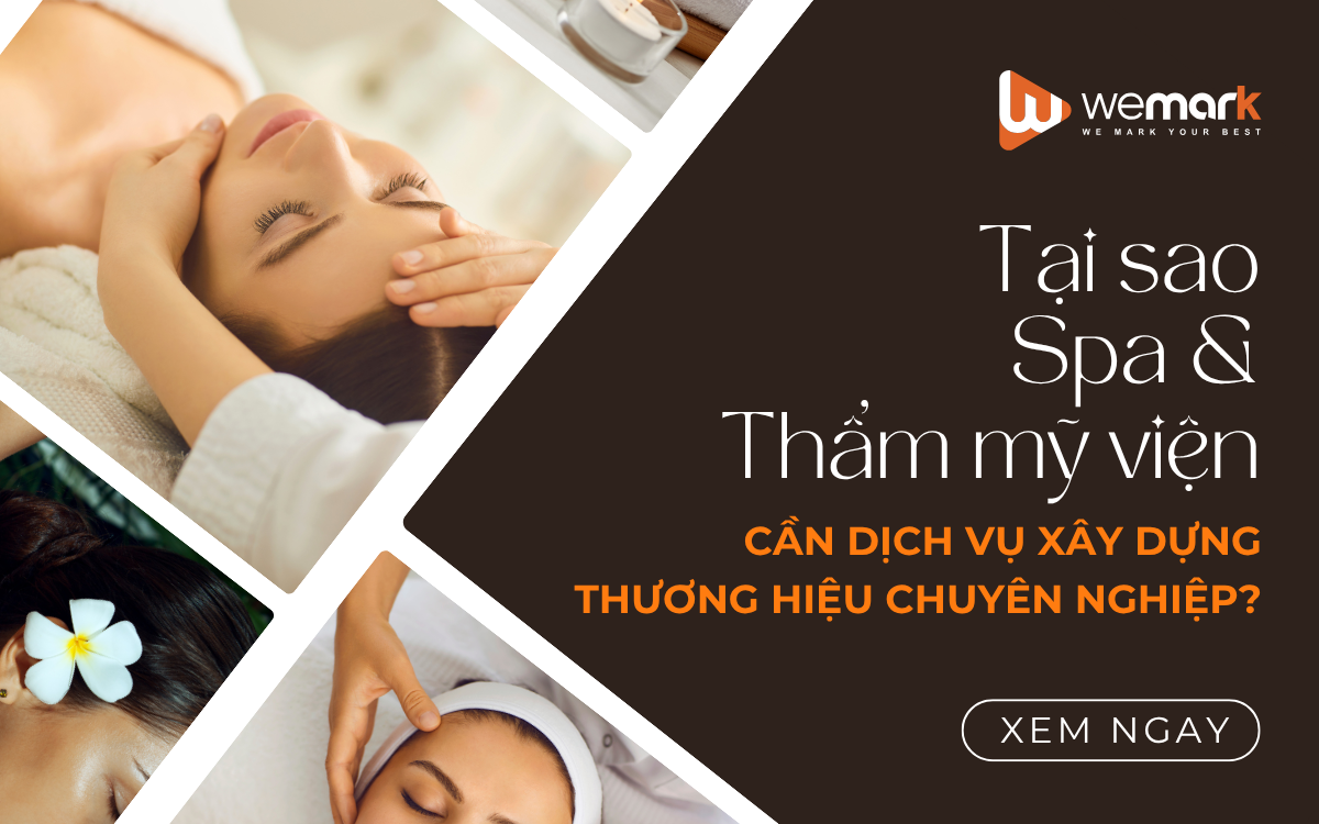 Tại sao Spa, thẩm mỹ viện cần dịch vụ xây dựng thương hiệu chuyên nghiệp?