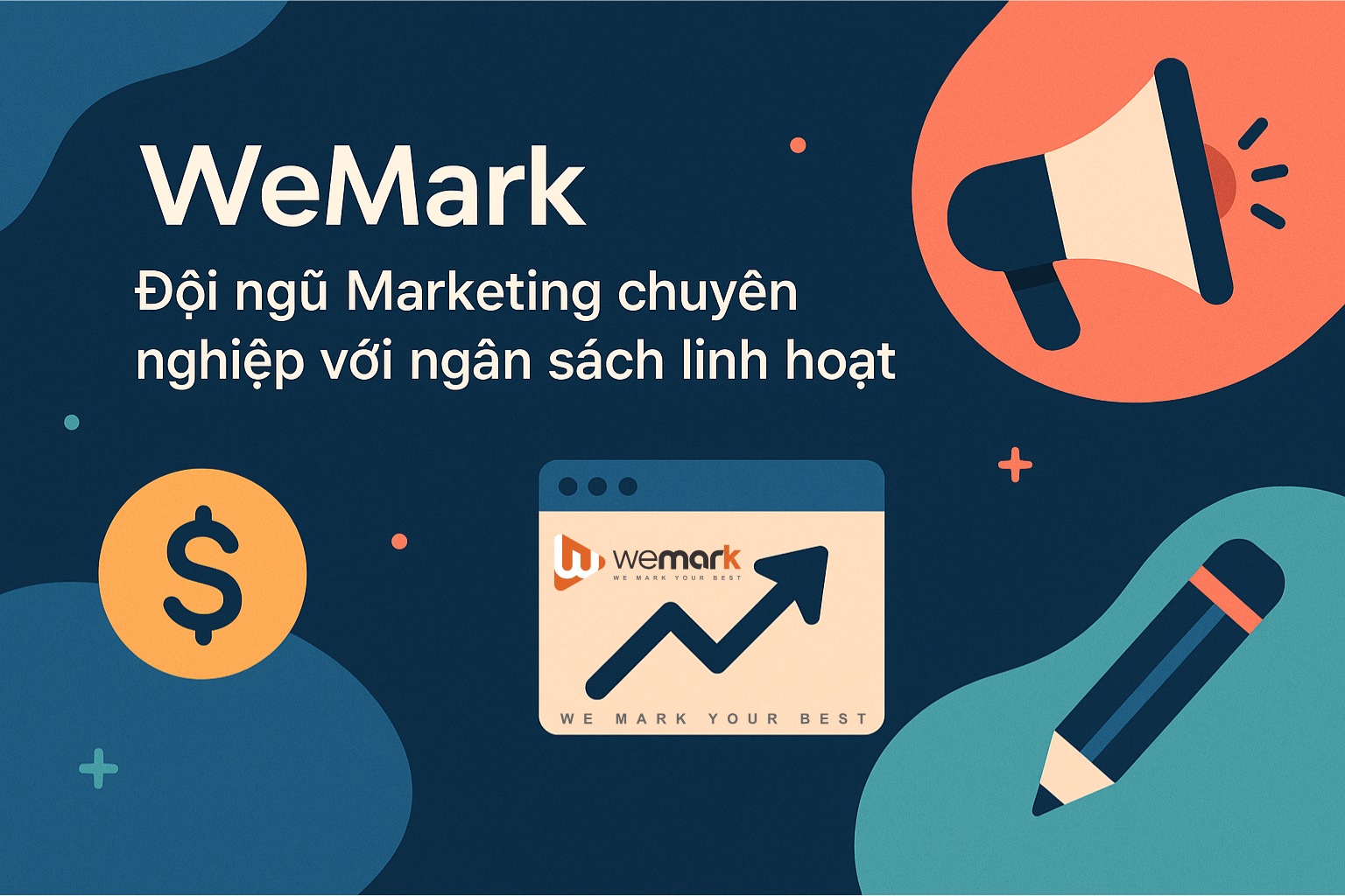 WeMark - Đội ngũ Marketing chuyên nghiệp với ngân sách linh hoạt